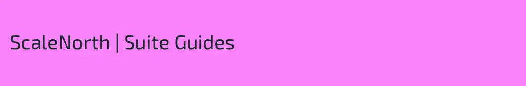 ScaleNorth | Suite Guides